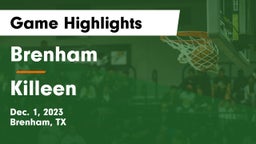 Brenham  vs Killeen  Game Highlights - Dec. 1, 2023