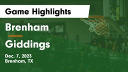 Brenham  vs Giddings  Game Highlights - Dec. 7, 2023
