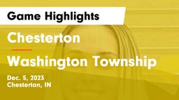 Chesterton  vs Washington Township  Game Highlights - Dec. 5, 2023
