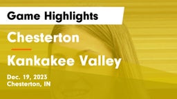 Chesterton  vs Kankakee Valley  Game Highlights - Dec. 19, 2023