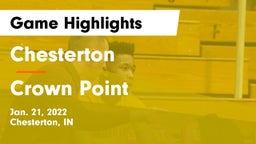 Chesterton  vs Crown Point  Game Highlights - Jan. 21, 2022