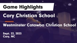 Cary Christian School vs Westminster Catawba Christian School Game Highlights - Sept. 22, 2023