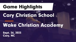 Cary Christian School vs Wake Christian Academy  Game Highlights - Sept. 26, 2023
