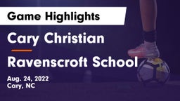 Cary Christian  vs Ravenscroft School Game Highlights - Aug. 24, 2022