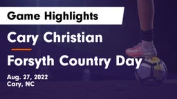 Cary Christian  vs Forsyth Country Day Game Highlights - Aug. 27, 2022