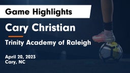 Cary Christian  vs Trinity Academy of Raleigh Game Highlights - April 20, 2023