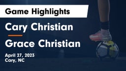 Cary Christian  vs Grace Christian  Game Highlights - April 27, 2023