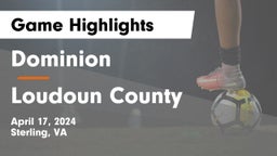 Dominion  vs Loudoun County Game Highlights - April 17, 2024