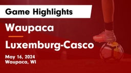 Waupaca  vs Luxemburg-Casco  Game Highlights - May 16, 2024