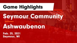 Seymour Community  vs Ashwaubenon  Game Highlights - Feb. 25, 2021