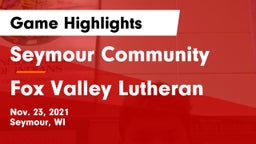 Seymour Community  vs Fox Valley Lutheran  Game Highlights - Nov. 23, 2021