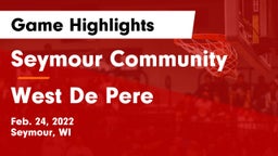 Seymour Community  vs West De Pere  Game Highlights - Feb. 24, 2022