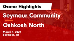 Seymour Community  vs Oshkosh North  Game Highlights - March 4, 2022