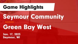 Seymour Community  vs Green Bay West Game Highlights - Jan. 17, 2023