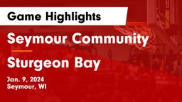 Seymour Community  vs Sturgeon Bay  Game Highlights - Jan. 9, 2024