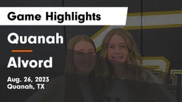 Quanah  vs Alvord  Game Highlights - Aug. 26, 2023