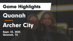 Quanah  vs Archer City  Game Highlights - Sept. 23, 2023