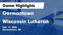 Germantown  vs Wisconsin Lutheran  Game Highlights - Feb. 11, 2020