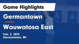 Germantown  vs Wauwatosa East  Game Highlights - Feb. 3, 2023