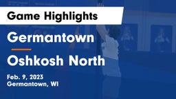 Germantown  vs Oshkosh North  Game Highlights - Feb. 9, 2023