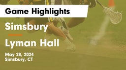 Simsbury  vs Lyman Hall  Game Highlights - May 28, 2024