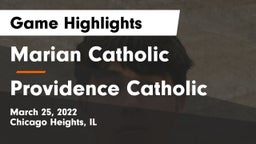 Marian Catholic  vs Providence Catholic  Game Highlights - March 25, 2022