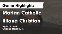 Marian Catholic  vs Illiana Christian   Game Highlights - April 13, 2022