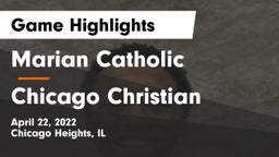 Marian Catholic  vs Chicago Christian  Game Highlights - April 22, 2022
