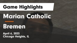 Marian Catholic  vs Bremen  Game Highlights - April 6, 2023