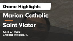 Marian Catholic  vs Saint Viator  Game Highlights - April 27, 2023