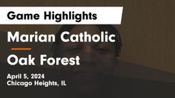 Marian Catholic  vs Oak Forest  Game Highlights - April 5, 2024