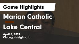 Marian Catholic  vs Lake Central  Game Highlights - April 6, 2024