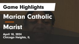 Marian Catholic  vs Marist  Game Highlights - April 18, 2024