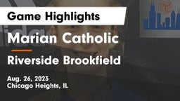 Marian Catholic  vs Riverside Brookfield  Game Highlights - Aug. 26, 2023