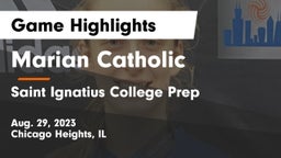 Marian Catholic  vs Saint Ignatius College Prep Game Highlights - Aug. 29, 2023