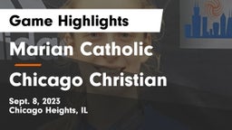 Marian Catholic  vs Chicago Christian  Game Highlights - Sept. 8, 2023