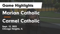 Marian Catholic  vs Carmel Catholic  Game Highlights - Sept. 12, 2023
