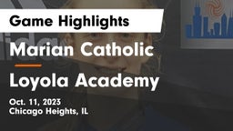 Marian Catholic  vs Loyola Academy  Game Highlights - Oct. 11, 2023