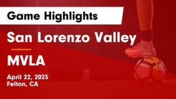 San Lorenzo Valley  vs MVLA Game Highlights - April 22, 2023