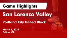 San Lorenzo Valley  vs Portland City United Black Game Highlights - March 3, 2024