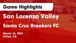 San Lorenzo Valley  vs Santa Cruz Breakers FC Game Highlights - March 10, 2024