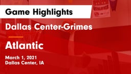 Dallas Center-Grimes  vs Atlantic  Game Highlights - March 1, 2021