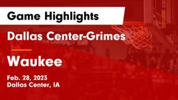 Dallas Center-Grimes  vs Waukee  Game Highlights - Feb. 28, 2023