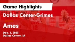 Dallas Center-Grimes  vs Ames  Game Highlights - Dec. 4, 2023