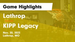 Lathrop  vs KIPP Legacy  Game Highlights - Nov. 30, 2023