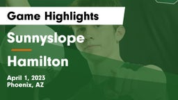 Sunnyslope  vs Hamilton  Game Highlights - April 1, 2023