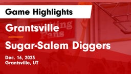 Grantsville  vs Sugar-Salem Diggers Game Highlights - Dec. 16, 2023