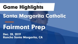 Santa Margarita Catholic  vs Fairmont Prep  Game Highlights - Dec. 28, 2019
