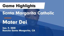 Santa Margarita Catholic  vs Mater Dei  Game Highlights - Jan. 9, 2020