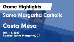 Santa Margarita Catholic  vs Costa Mesa Game Highlights - Jan. 18, 2020